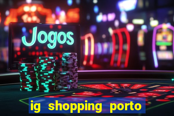 ig shopping porto velho cinema